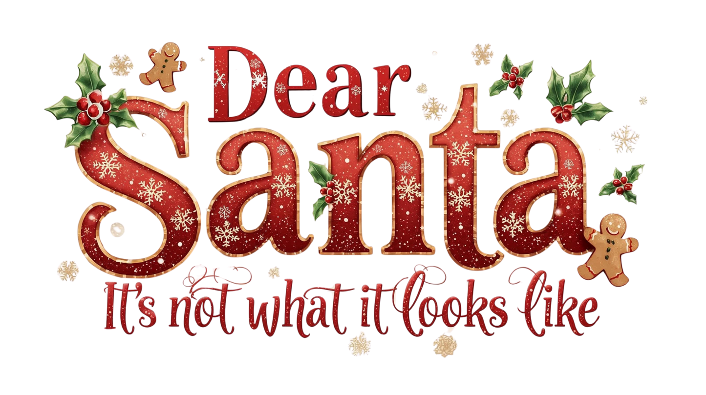 Dear Santa, I can explain