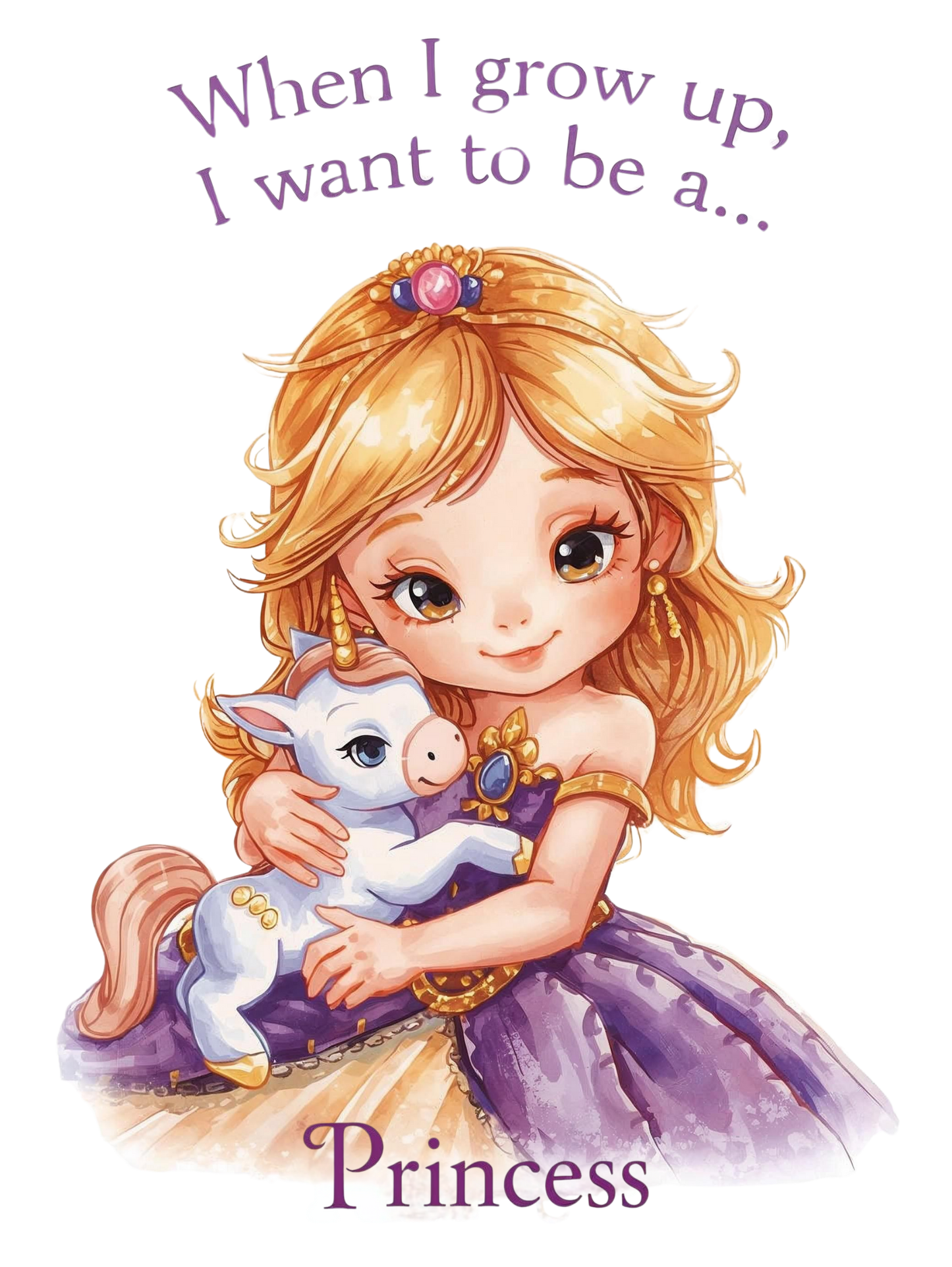 When I grow up I want to be a Princess