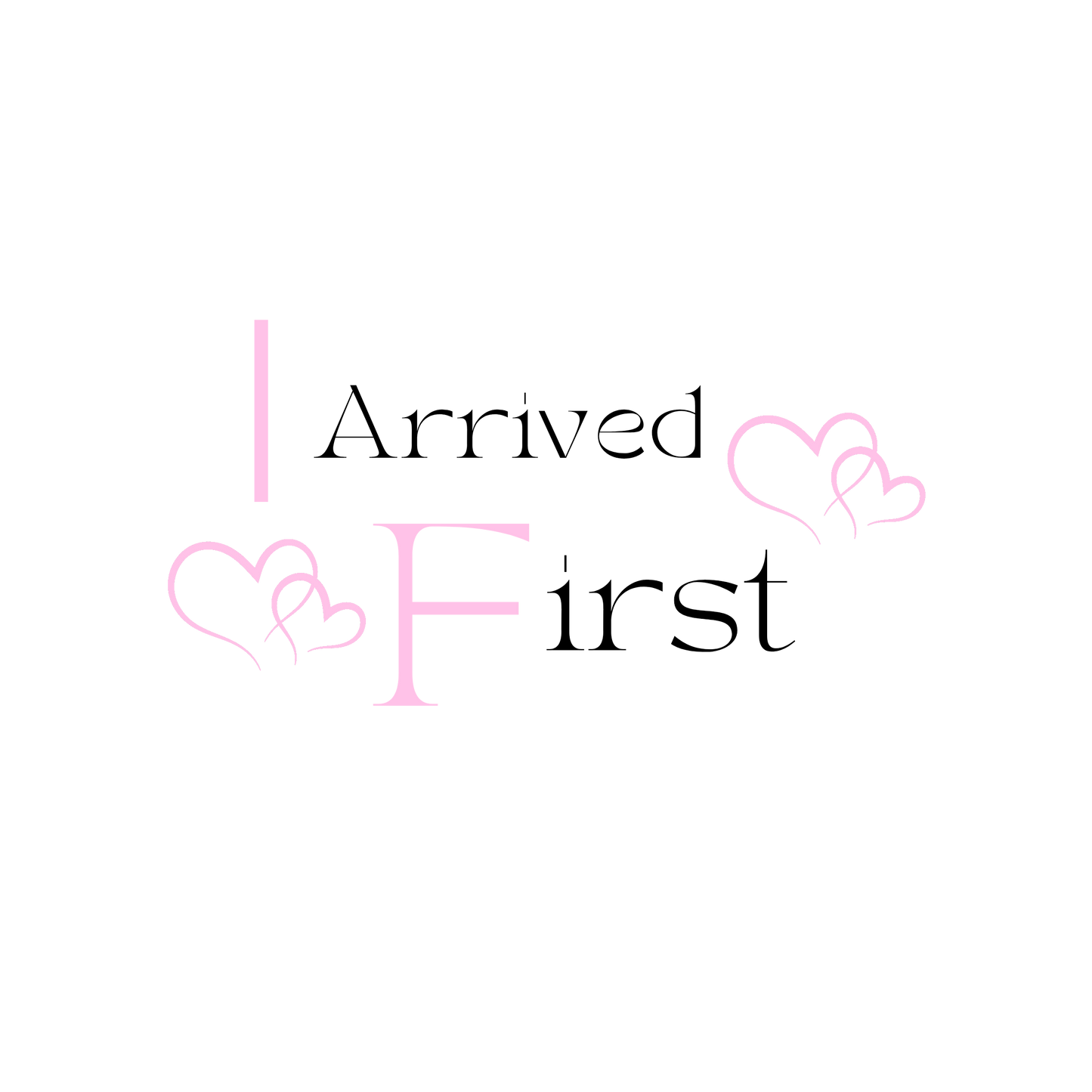 I Arrived First G/G