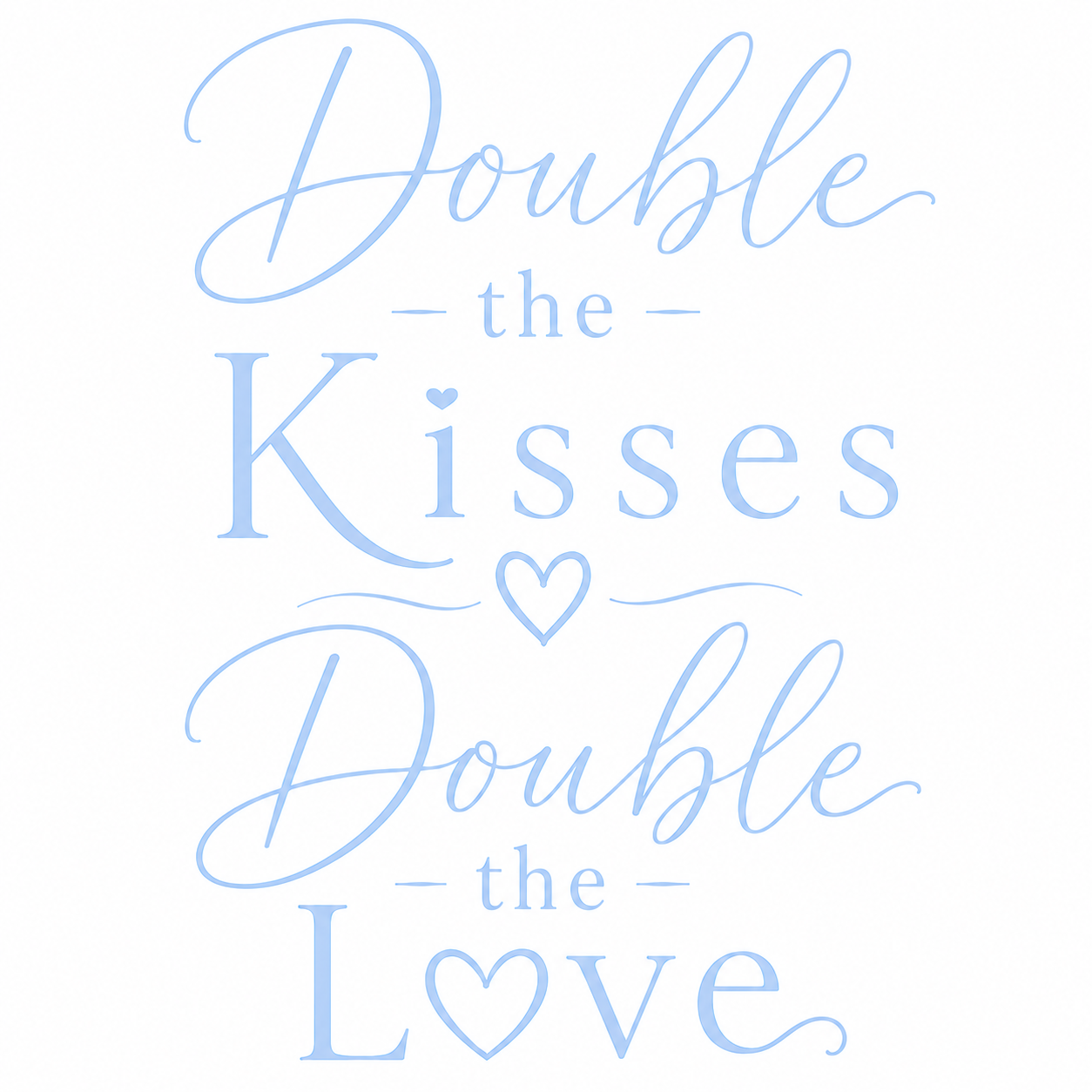 Double The Kisses / Double the Snuggles B/B
