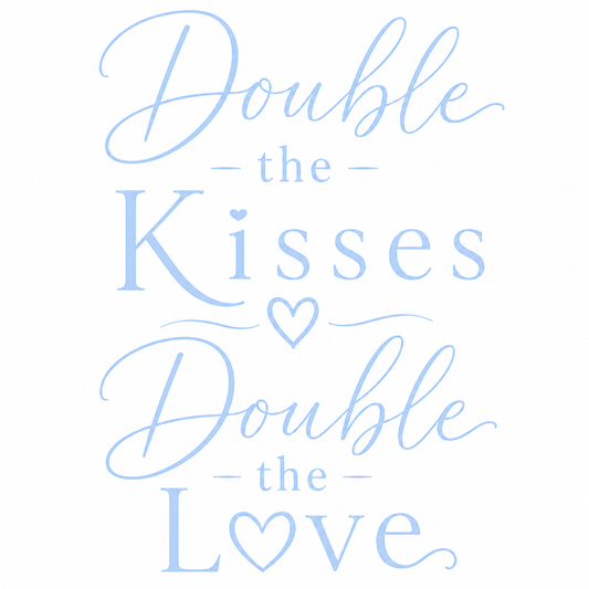 Double The Kisses / Double the Snuggles B/B