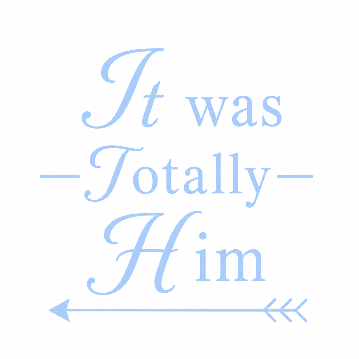 It wasnt me / It was totally him B/B