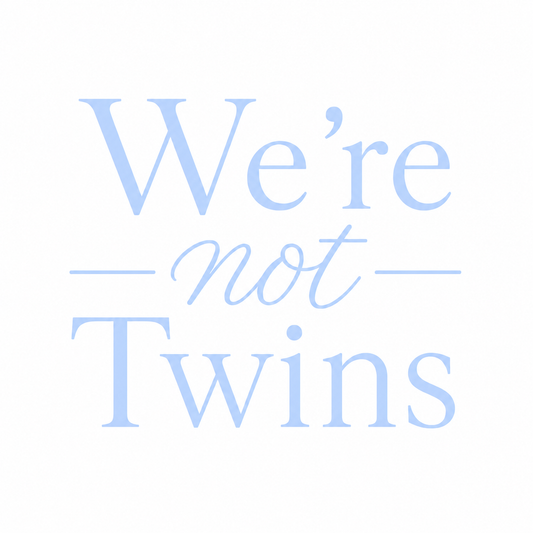 We're not twins / He's my SIdekick B/G