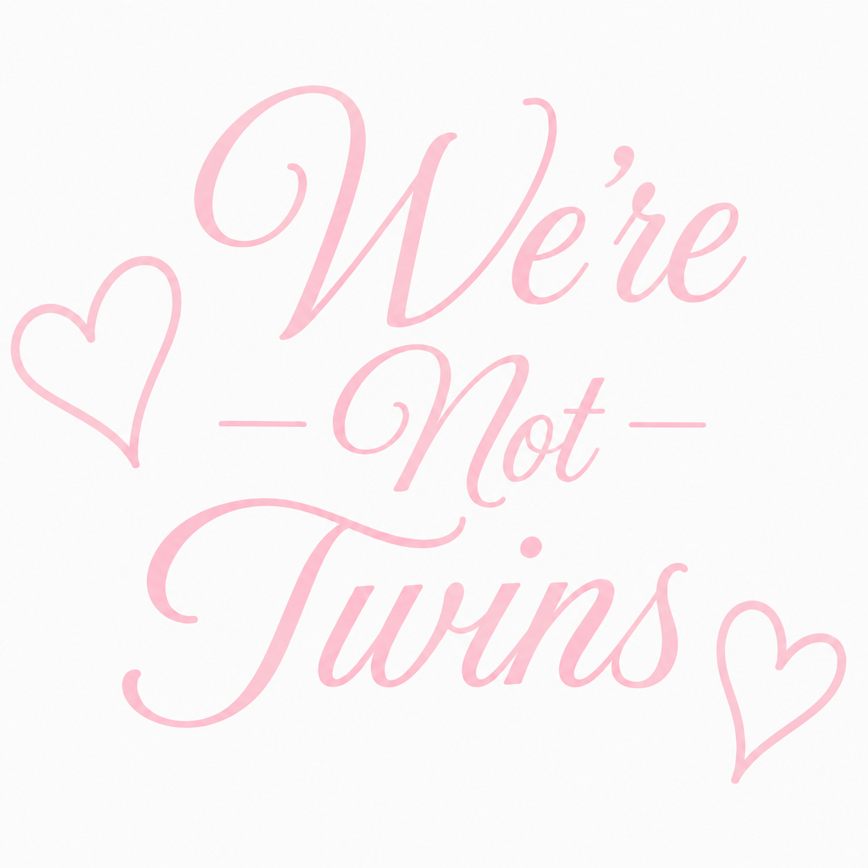 We're not twins / She's my sidekick G/G